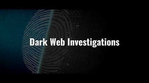 Dark Web Investigations