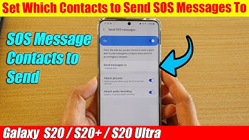 Galaxy S20/S20+: Set Which Contacts to Send SOS Messages To