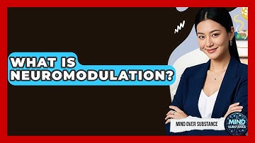 What Is Neuromodulation? - Mind Over Substance