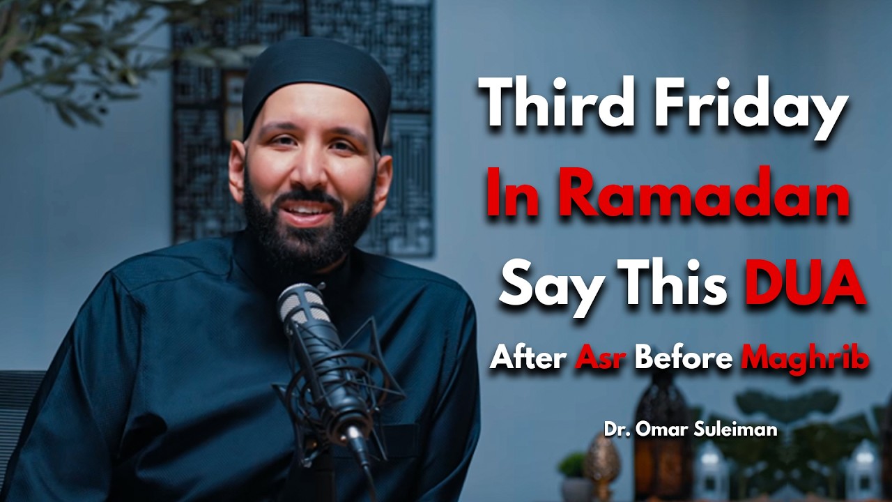 Third Friday of Ramadan 2026! Say This DUA After Namaz Asr | Islamic Motivation | Omar Suleiman