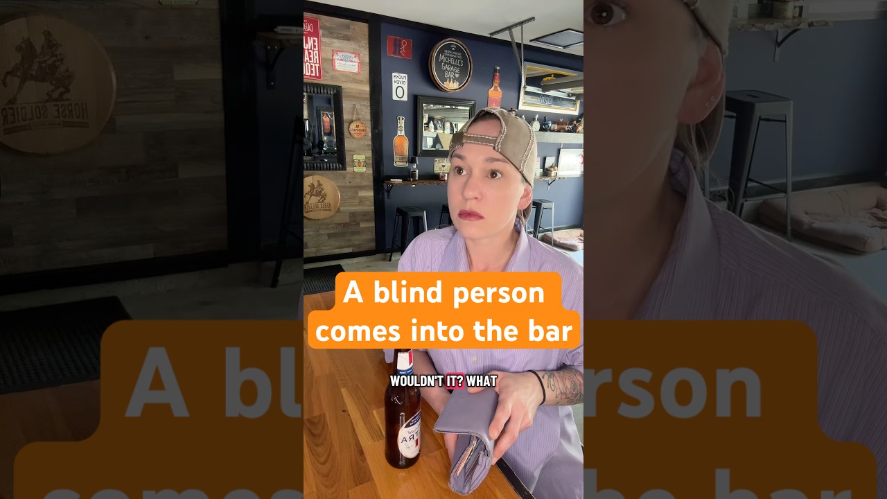 A blind person who just got scammed comes into the bar. Or did the bartender just get scammed?