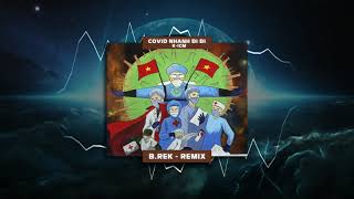 COVID NHANH ĐI ĐI - ICM TEAM 「B.Rek Remix」/ Audio Video