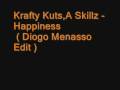 Krafty Kuts, A Skillz - Happiness ( Diogo Menasso edit )