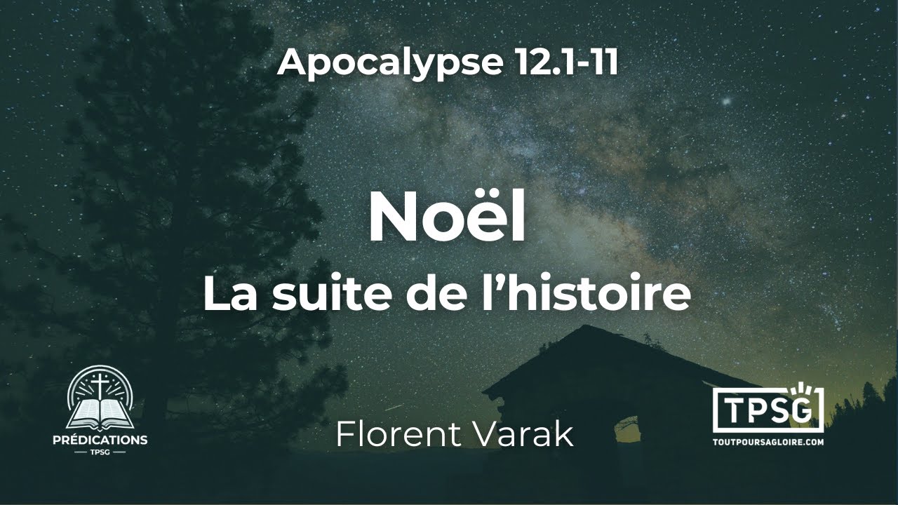 F. Varak | Noël : La suite de l'histoire (Apocalypse 12) [Prédication]