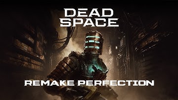 Dead Space (2023) Remake Perfection