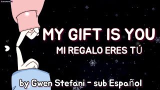 My Gift is You - sub Español [Gwen Stefani]