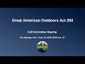 Great American Outdoors Act 250 | Field Hearing