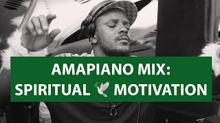 AMAPIANO MIX | Spiritual & Motivational | Chilled Mix |VOXX DJ