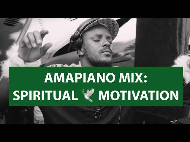 AMAPIANO MIX | Spiritual & Motivational | Chilled Mix |VOXX DJ class=
