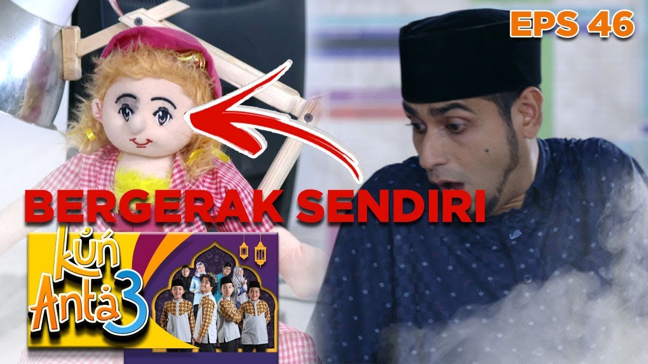 Awalnya Bonekanya Diam, Tapi Tiba Tiba Bergerak Sendiri - Kun Anta 3 Eps 46 PART 2