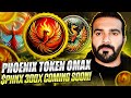 🚀ONE OF THE BIGGEST PROJECT TODAY?🚀PHOENIX TOKEN OMAX?