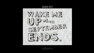 green day - wake me up when september ends ( slowed )