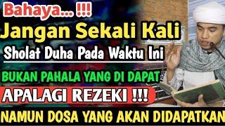 HATI HATI SOLAT DUHA PADA WAKTU INI !!! Bukan Membuka Rizki, Malah Dapat Dosa