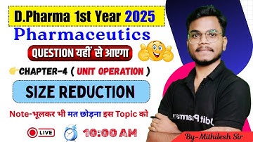 Pharmaceutics Chapter-4 | Size Reduction | D.Pharma 1st Year Imp Question 2025 | By-Mithilesh Sir