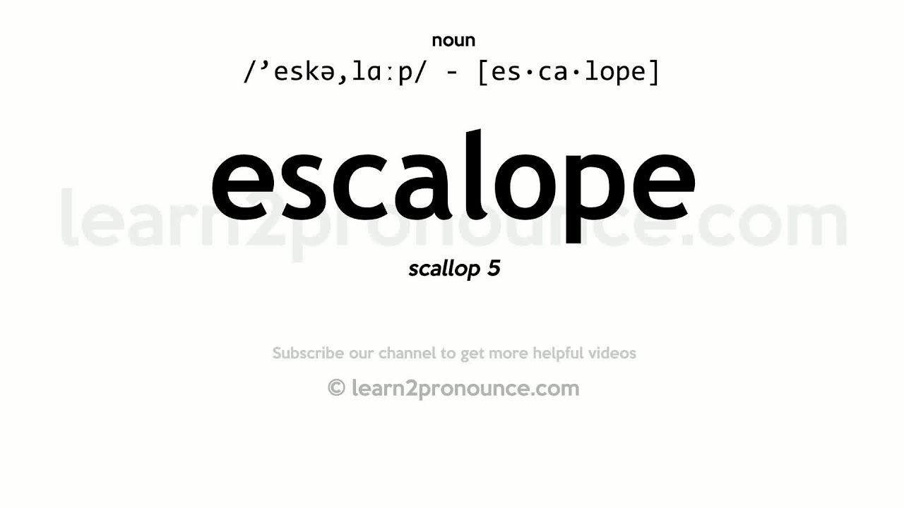 Pronunciation of Escalope Definition of Escalope YouTube