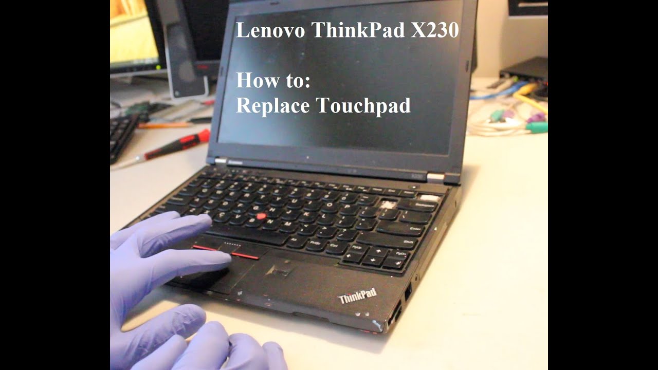 Lenovo ThinkPad X230 Touchpad Replacement YouTube