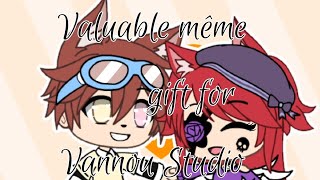 •~ Valuable meme || gift for Vannou Studio || GG pour tes 1k !!! ~• @feunnie_ytb