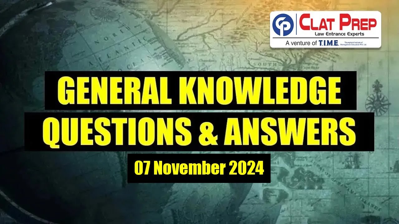 General Knowledge Questions & Answers | 07 Nov. 2024 | CLAT 2025 | Clat ...