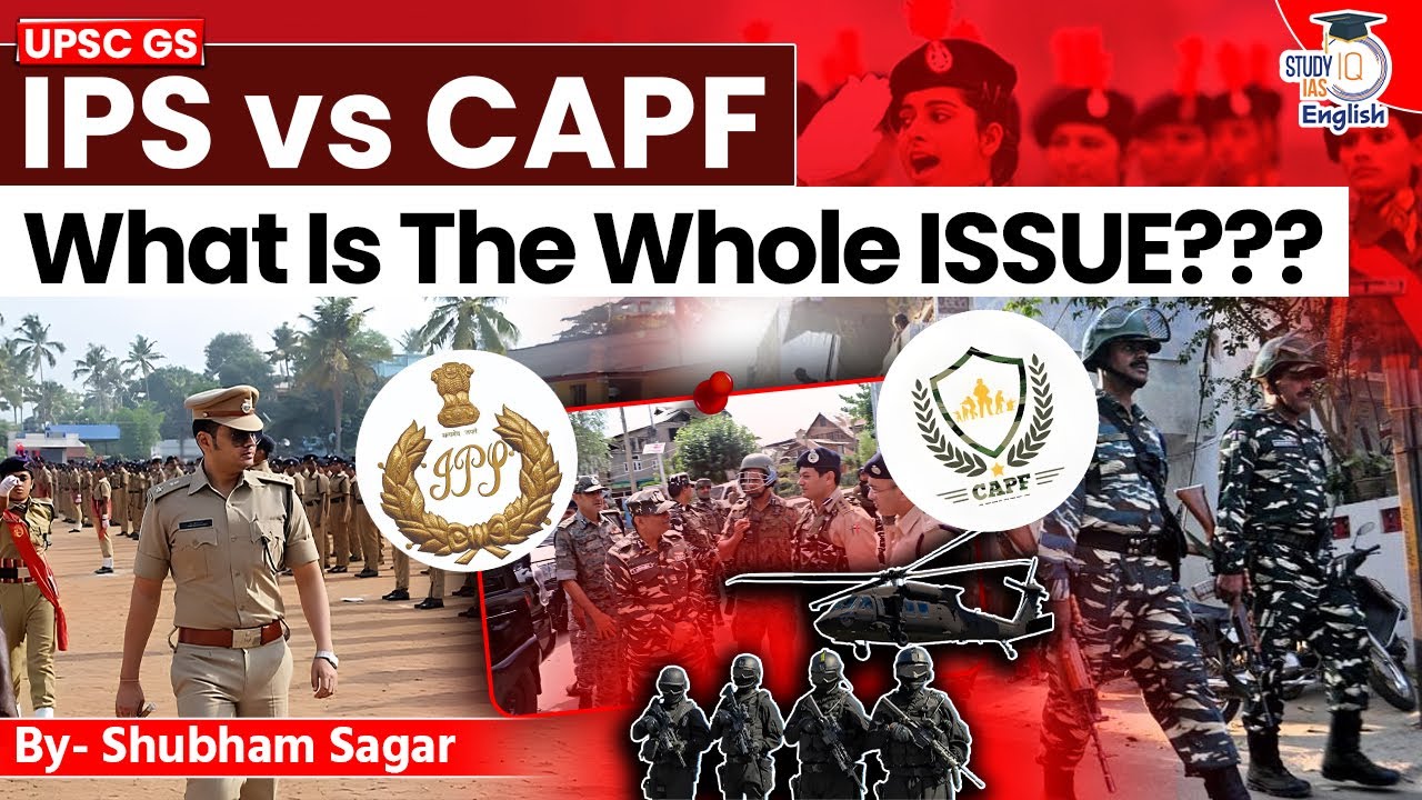 IPS vs CAPF: What is the Conflict? | Shubham Sagar | StudyIQ IAS English
