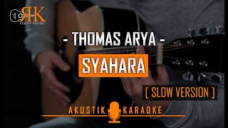 Syahara - Thomas Arya | Akustik Karaoke (Slow Version)