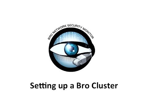 The More You Bro: Setting up a Bro Cluster