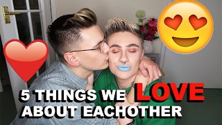 5 THINGS WE LOVE ABOUT EACH OTHER!