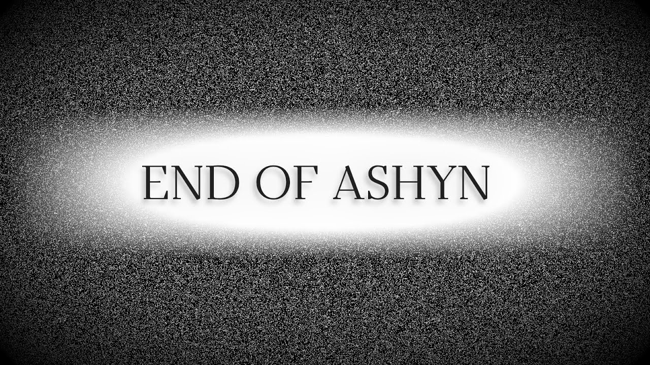 END OF ASHYN (w/ @LurcherrMusic ) - YouTube