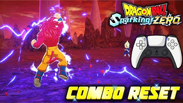 COMBO RESET TUTORIAL - DRAGON BALL: Sparking! ZERO
