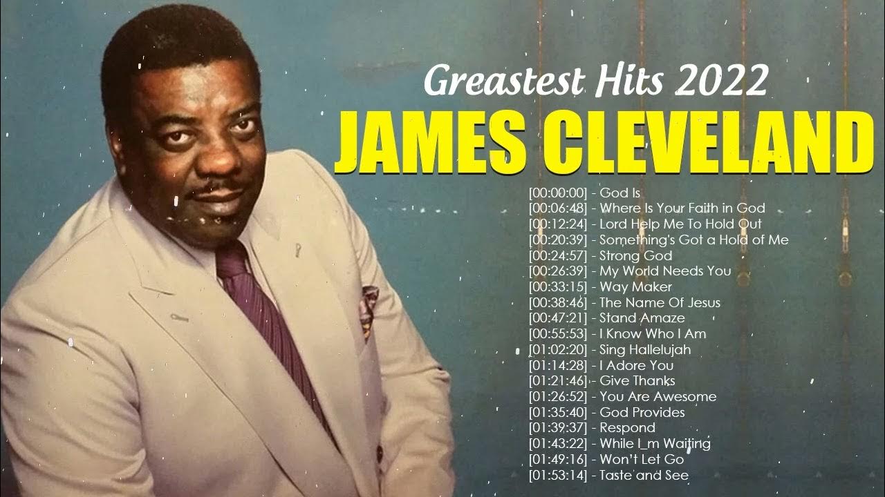 James Cleveland Top Gospel Music Praise And Worship James Cleveland Greatest Hits YouTube