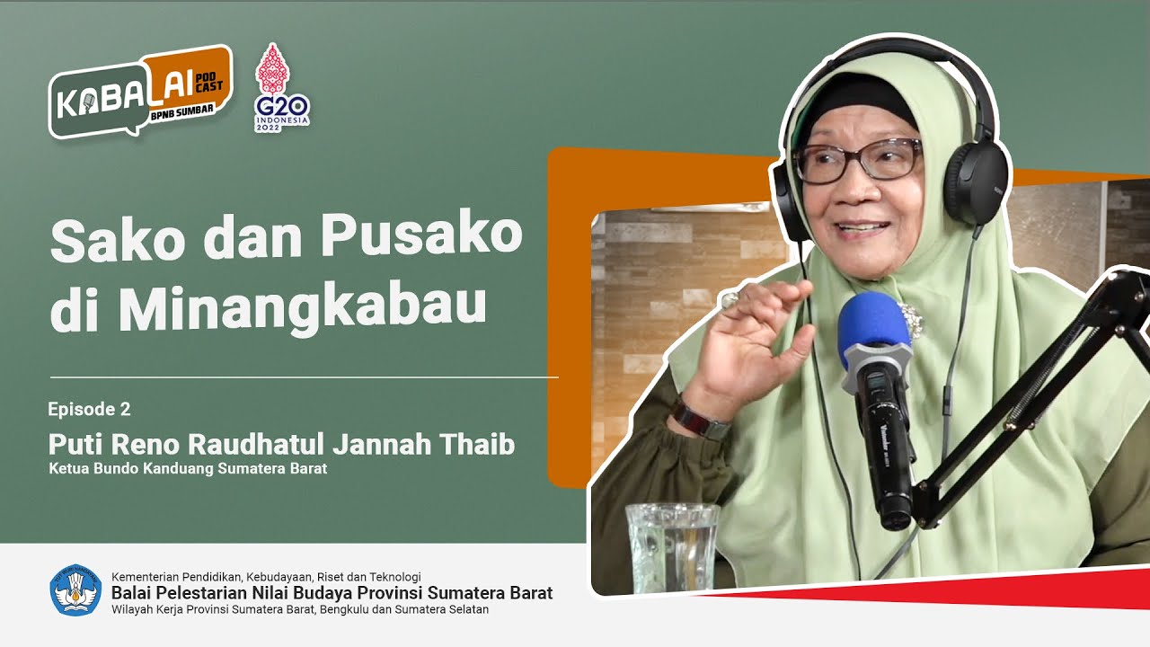 SAKO DAN PUSAKO DI MINANGKABAU: PUTI RENO RAUDHATUL JANNAH THAIB ||KaBalai Podcast BPNB Sumbar
