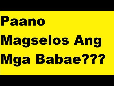 Video: Paano Magselos Ang Isang Babae