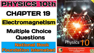 10th Class Physics | Chapter 19 | Electromagnetism | Multiple Choice Questions | NBF FBISE 2025-26