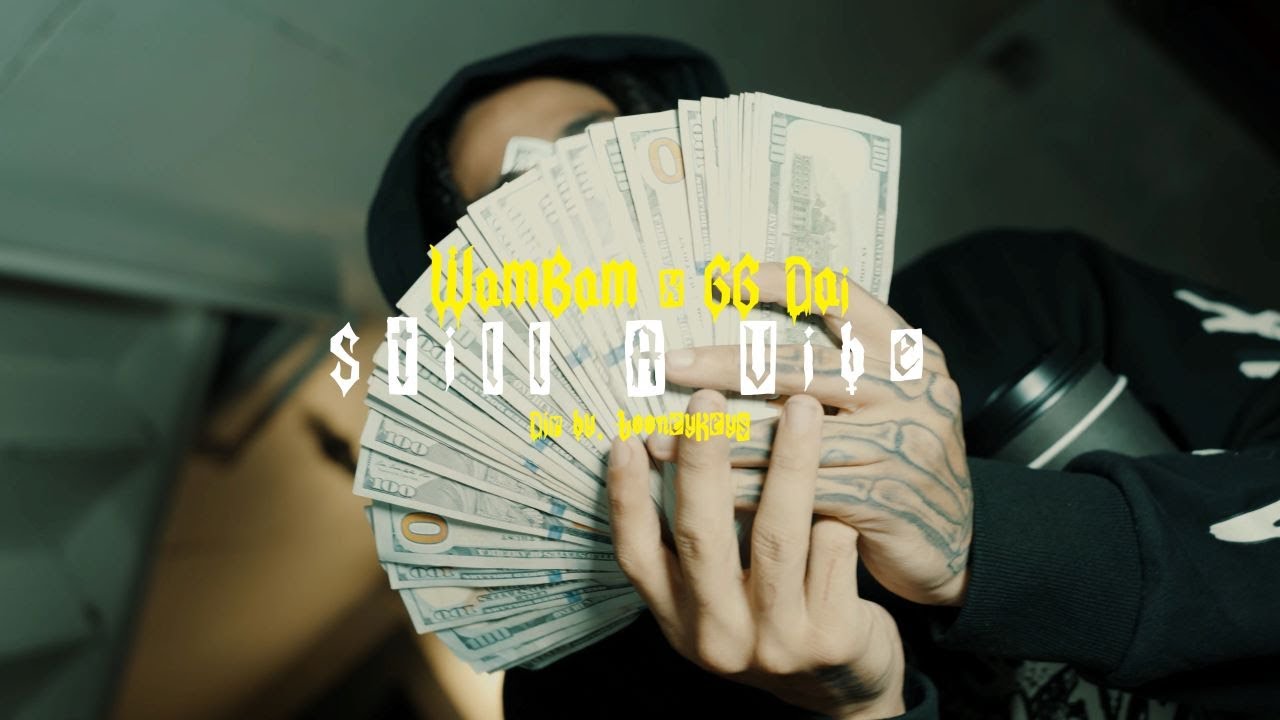 WamBam - Still A Vibe ft. GG Dai || Dir. LooneyKeys