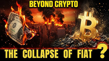 The Collapse of the Fiat System? | Beyond CRYPTO