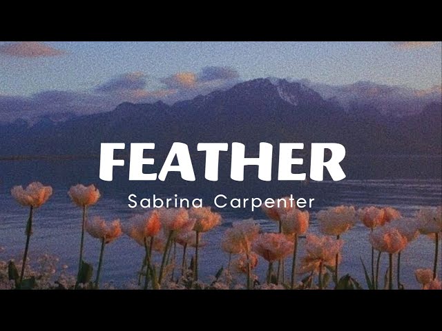 Sabrina Carpenter – Feather (Lyrics) class=