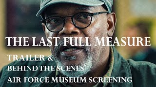 THE LAST FULL MEASURE (movie) - TRAILER & Behind the Scenes (Part 3). Air Force Museum Screening