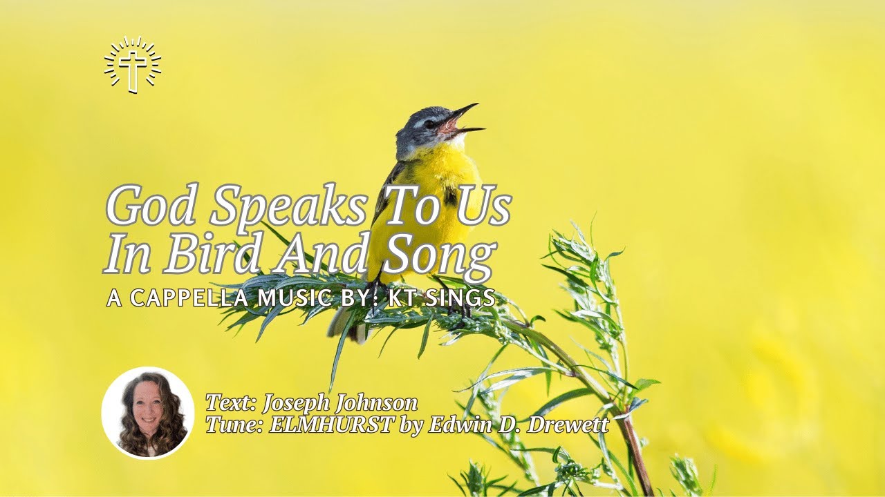 God Speaks To Us In Bird And Song (ELMHURST) Beautiful Old Hymn YouTube