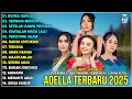 OM ADELLA TERBARU 2025 | TASYA ROSMALA - SHERLY MARDIANA - NURMA PAEJAH - LUSYANA JELITA