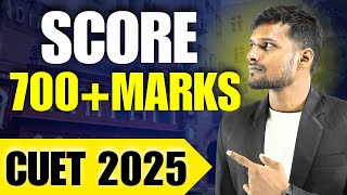 Cuet Ug 2025 Strategy How To Score 700 Marks , How To Score Maximum Marks In Cuet Ug 2025,