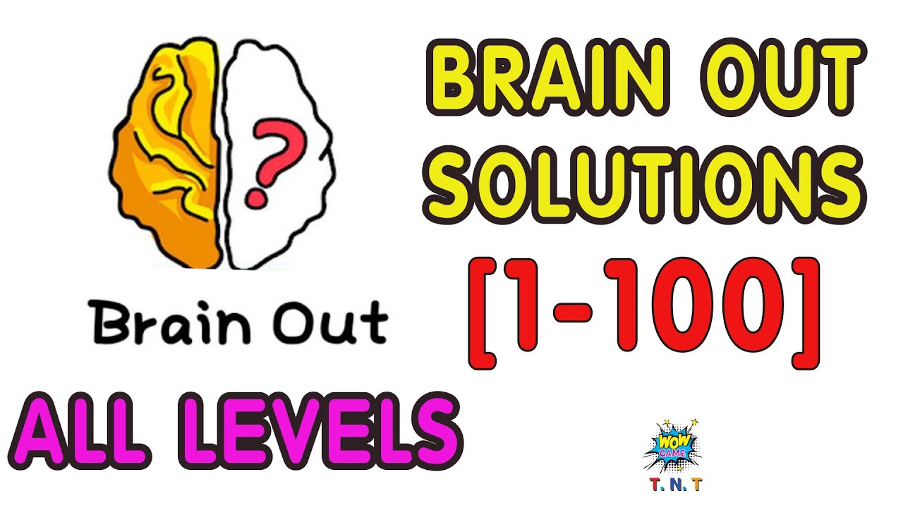 Brain Out Solutions All Levels Walkthrough Level 1 100 Part 1 Updated Youtube