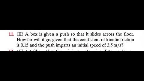 A box is given a push so that it slides across the floor. How far will it go, given that the coeffic