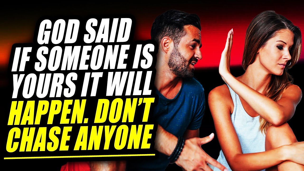 God Said If SOMEONE Is Your soulmate & Partner It Will Happen DON'T Chase ANYONE!