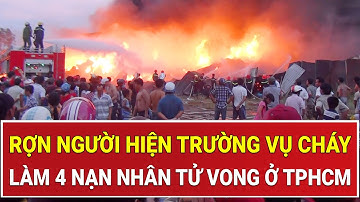 Rợn người hiện trường vụ cháy làm 4 nạn nhân tử vong ở TPHCM