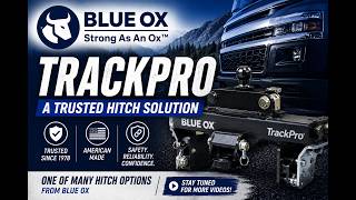 Blue Ox Knows Towing | The TrackPro Hitch