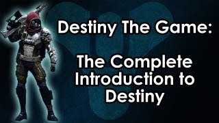 Everything We Know About Destiny The Game: Part 1 - Introduction
