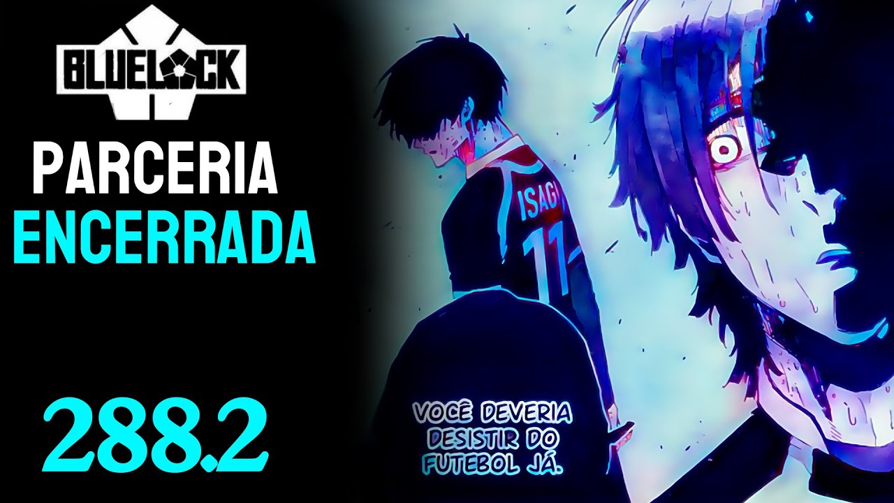 PARCERIA ENCERRADA ! | BLUE LOCK - CAPÍTULO 288.2 | DUBLADO - YouTube