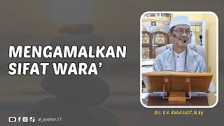 Mengamalkan Sifat Wara' - Drs. K.H. Abdul Latif, M.Ag