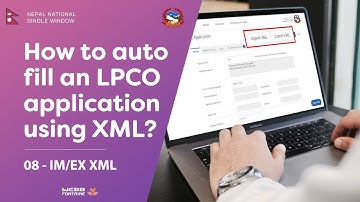 08 - How to auto fill an LPCO application using XML?