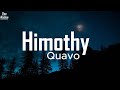 Himothy[lyrics] - Quavo