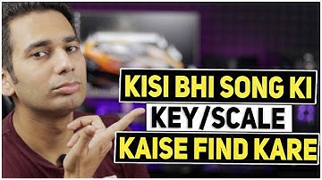 Kisi Bhi Song Ki Key Kaise Find Kare | How To Find Key/Scale of A Song